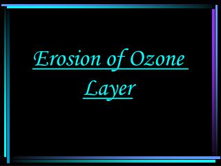 Erosion of Ozone Layer