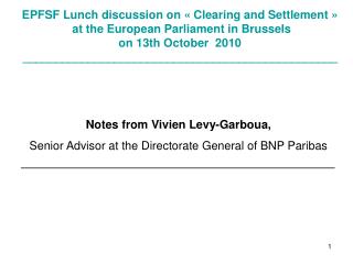 Notes from Vivien Levy-Garboua, Senior Advisor at the Directorate General of BNP Paribas