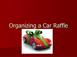 Organizing a Car Raffle
