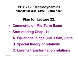 PHY 712 Electrodynamics 10-10:50 AM MWF Olin 107 Plan for Lecture 22: