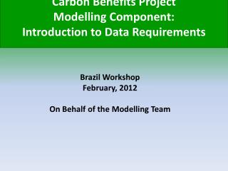 Carbon Benefits Project Modelling Component: Introduction to Data Requirements