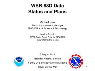 WSR-88D Data Status and Plans Michael Istok Radar Improvement Manager