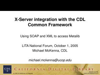 X-Server integration with the CDL Common Framework