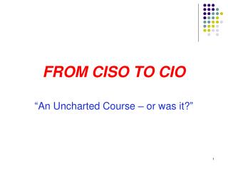 FROM CISO TO CIO