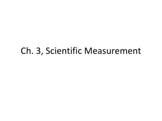 Ch. 3, Scientific Measurement