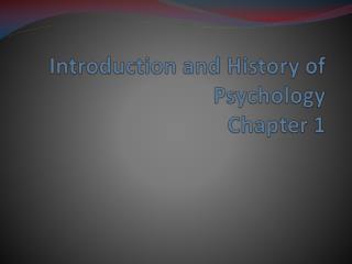 Introduction and History of Psychology Chapter 1