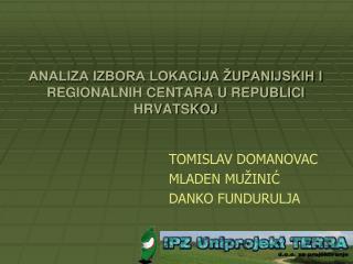 ANALIZA IZBORA LOKACIJA ŽUPANIJSKIH I REGIONALNIH CENTARA U REPUBLICI HRVATSKOJ