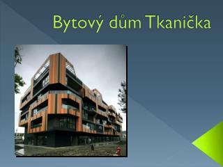 Bytový dům Tkanička