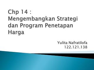 Chp 14 : Mengembangkan Strategi dan Program Penetapan Harga