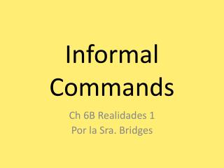 Informal Commands