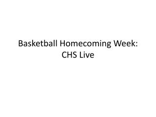 Basketball Homecoming Week: CHS Live