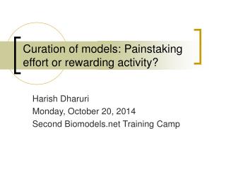 Curation of models: Painstaking effort or rewarding activity?