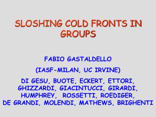 SLOSHING COLD FRONTS IN GROUPS