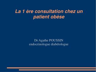La 1 ère consultation chez un patient obèse