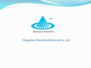 Hangzhou Shanshui Industrial Co. Ltd.