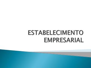 ESTABELECIMENTO EMPRESARIAL