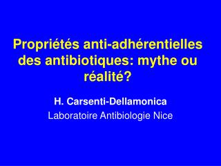 Propriétés anti-adhérentielles des antibiotiques: mythe ou réalité?