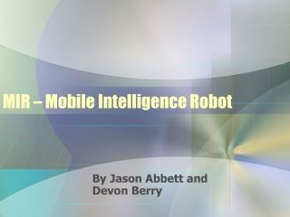 MIR – Mobile Intelligence Robot