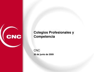 Colegios Profesionales y Competencia CNC 30 de junio de 2009