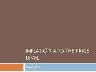 INFLATION AND THE PRICE LEVEL