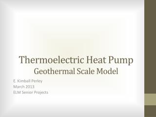 Thermoelectric Heat Pump Geothermal Scale Model