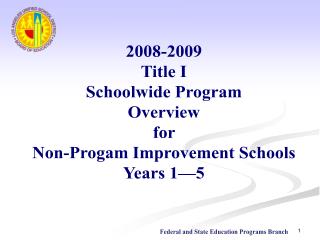 2008-2009 Title I Schoolwide Program Overview for Non-Progam Improvement Schools Years 1—5