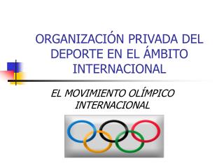 ORGANIZACIÓN PRIVADA DEL DEPORTE EN EL ÁMBITO INTERNACIONAL