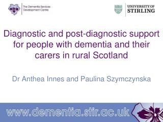 Diagnostic and post-diagnostic support for people with dementia and their carers in rural Scotland