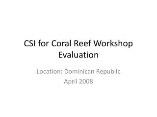 CSI for Coral Reef Workshop Evaluation