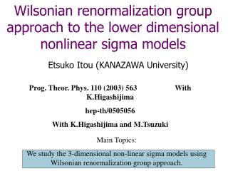 Wilsonian renormalization group approach to the lower dimensional nonlinear sigma models