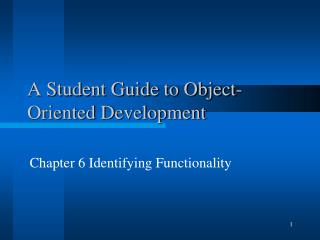 A Student Guide to Object-Oriented Development