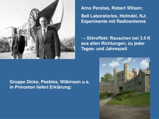 Arno Penzias, Robert Wilson; Bell Laboratories, Holmdel, NJ; Experimente mit Radioantenne