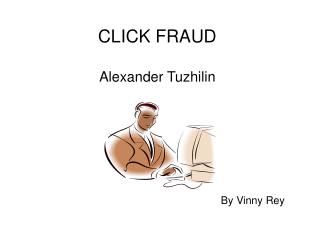 CLICK FRAUD Alexander Tuzhilin