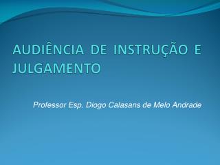Professor Esp. Diogo Calasans de Melo Andrade