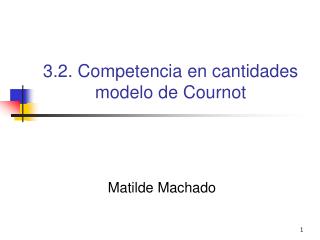 3.2. Competencia en cantidades modelo de Cournot