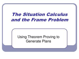 The Situation Calculus and the Frame Problem