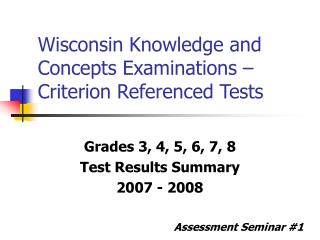 Wisconsin Knowledge and Concepts Examinations – Criterion Referenced Tests