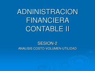 ADNINISTRACION FINANCIERA CONTABLE II