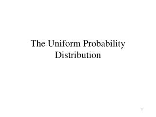 The Uniform Probability Distribution