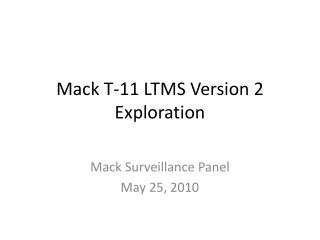 Mack T-11 LTMS Version 2 Exploration