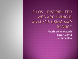 SILOs - Distributed Web Archiving &amp; Analysis using Map Reduce