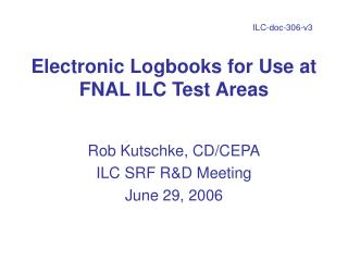 Electronic Logbooks for Use at FNAL ILC Test Areas