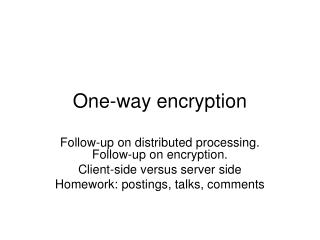 One-way encryption