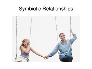 Symbiotic Relationships