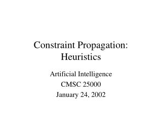 Constraint Propagation: Heuristics