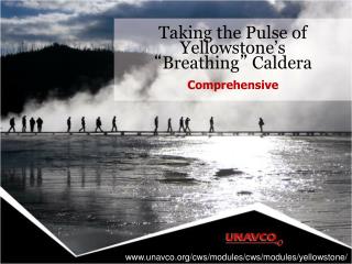 Taking the Pulse of Yellowstone’s “ Breathing ” Caldera