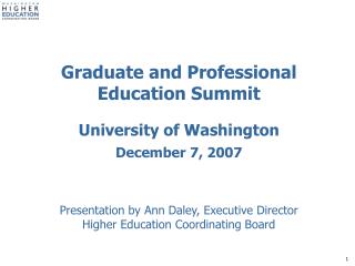 Graduate and Professional Education Summit University of Washington December 7, 2007