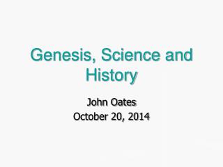 Genesis, Science and History
