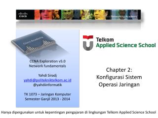 CCNA Exploration v5.0 Network fundamentals Yahdi Siradj yahdi@politekniktelkom.ac.id