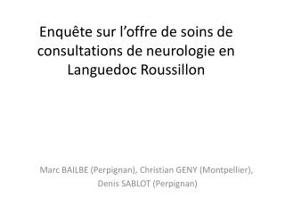 Enquête sur l ’ offre de soins de consultations de neurologie en Languedoc Roussillon